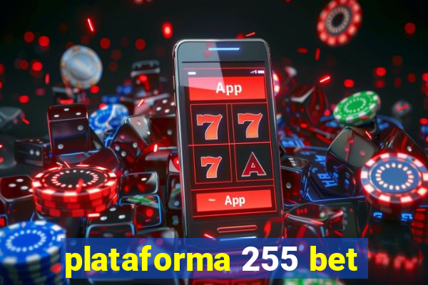 plataforma 255 bet