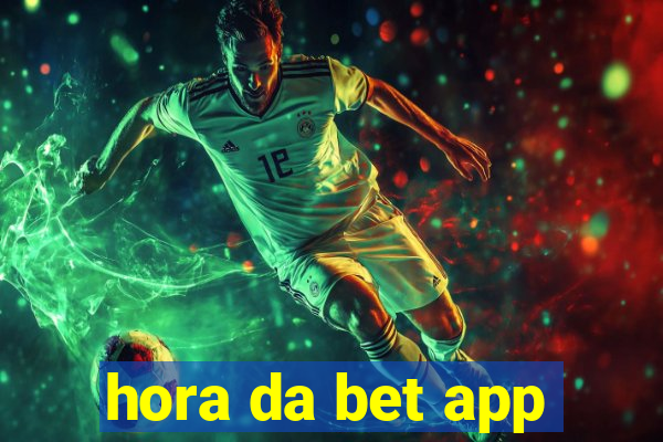 hora da bet app