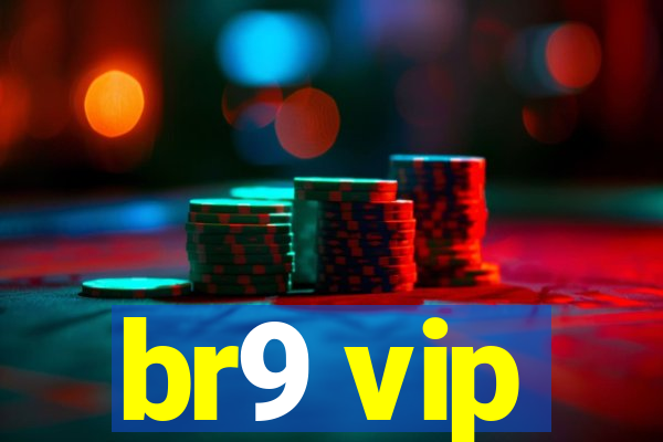 br9 vip