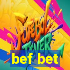 bef bet