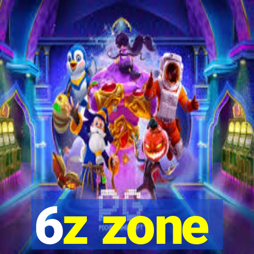 6z zone