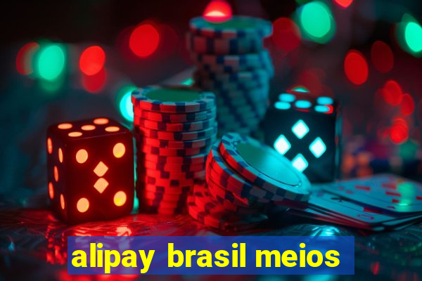 alipay brasil meios