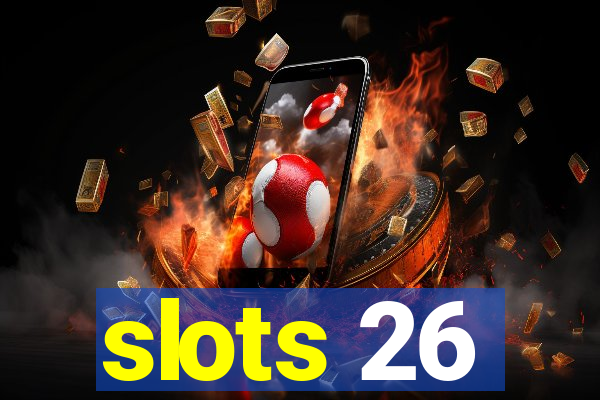 slots 26