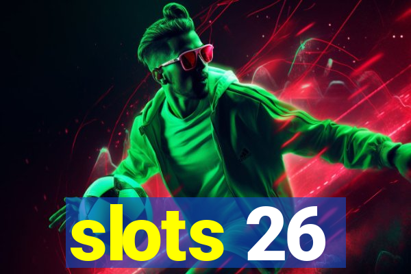 slots 26