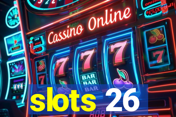 slots 26