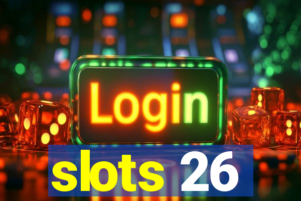 slots 26