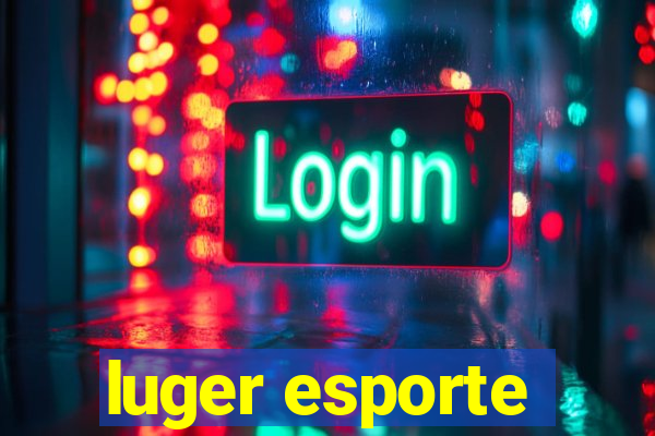 luger esporte