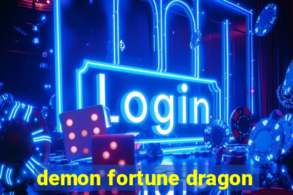 demon fortune dragon