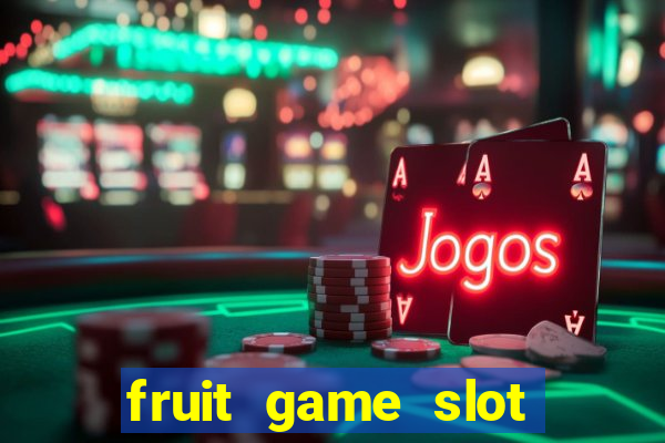 fruit game slot machine online