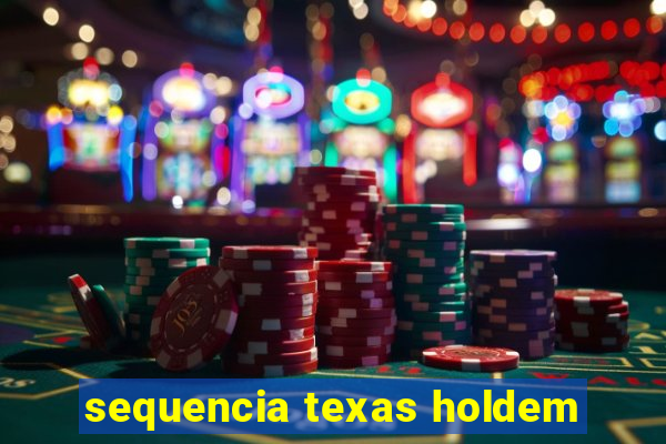 sequencia texas holdem