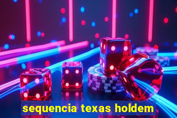 sequencia texas holdem