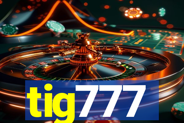 tig777