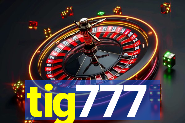 tig777