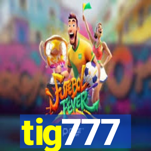 tig777