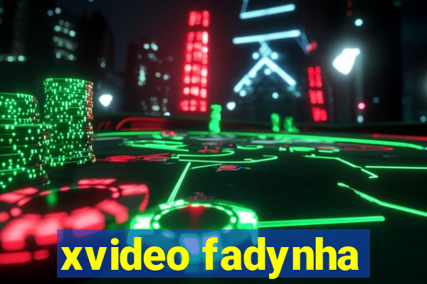 xvideo fadynha