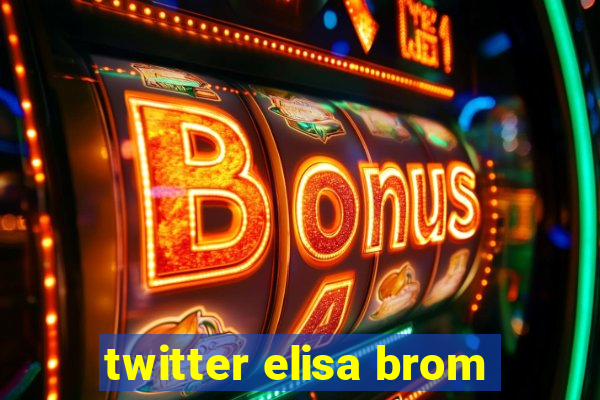 twitter elisa brom