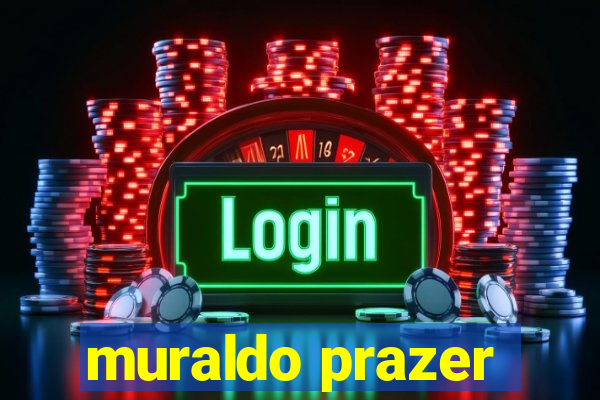 muraldo prazer