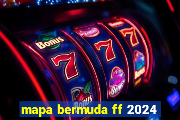 mapa bermuda ff 2024