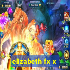 elizabeth fx x