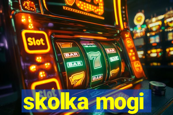 skolka mogi