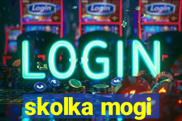 skolka mogi