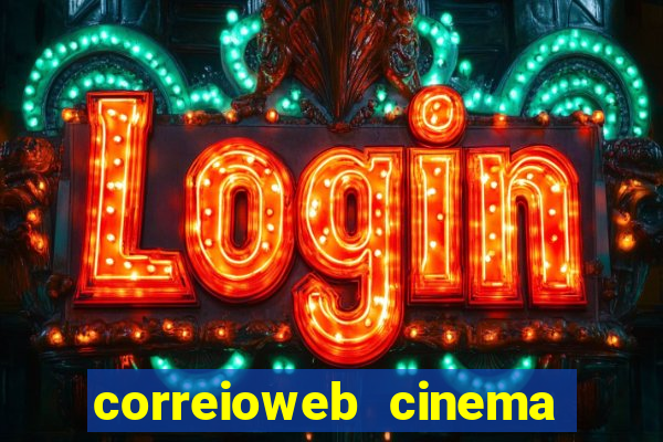 correioweb cinema todos os filmes