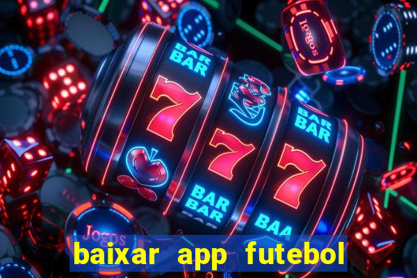 baixar app futebol da hora 3.7