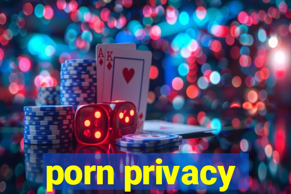 porn privacy