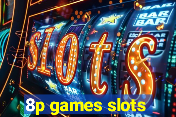 8p games slots