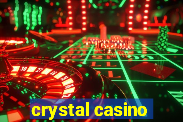 crystal casino