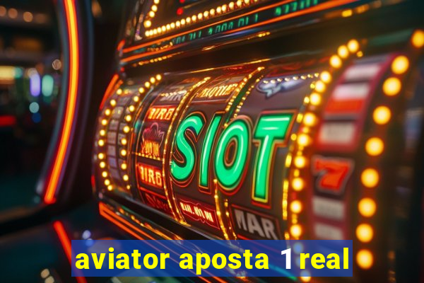 aviator aposta 1 real