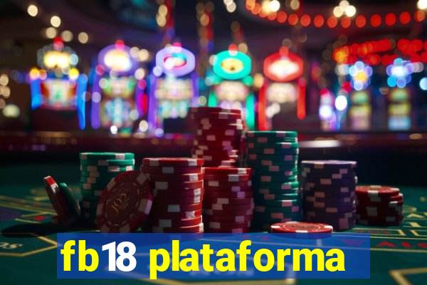 fb18 plataforma