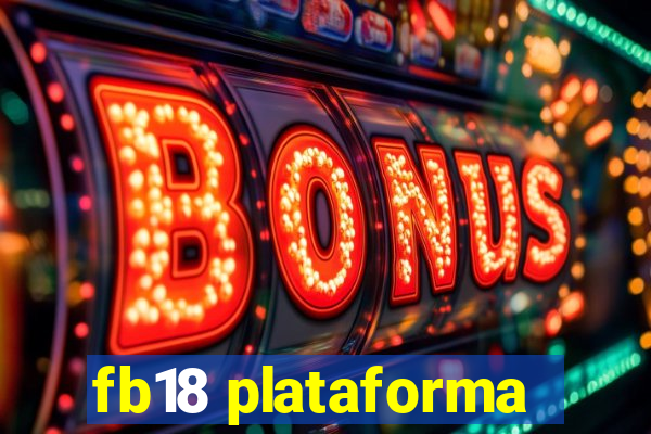 fb18 plataforma