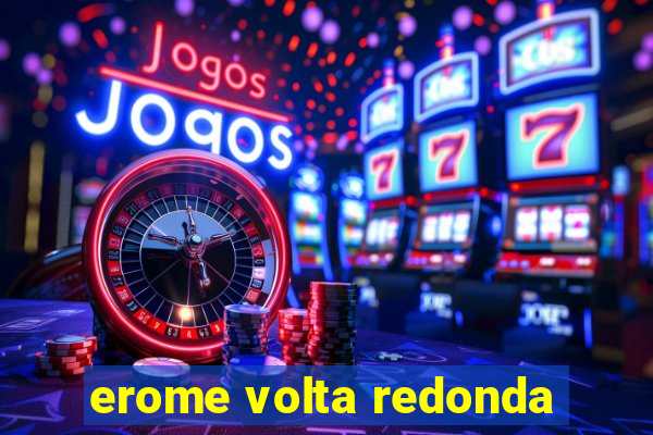 erome volta redonda