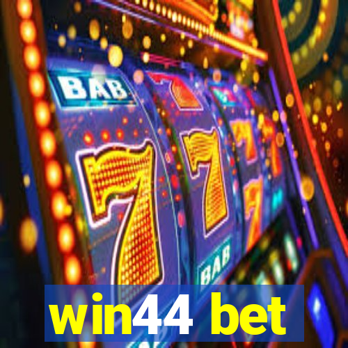 win44 bet