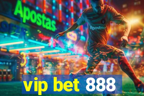 vip bet 888