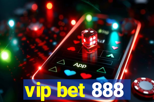 vip bet 888