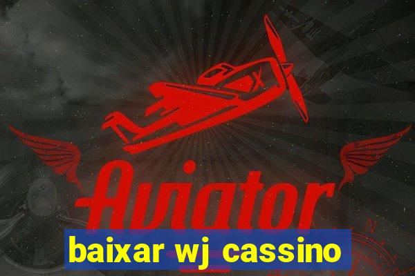 baixar wj cassino