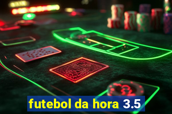 futebol da hora 3.5