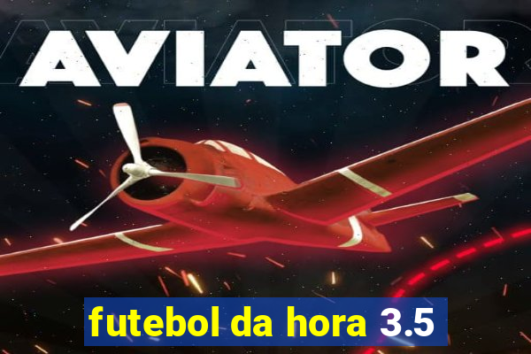 futebol da hora 3.5