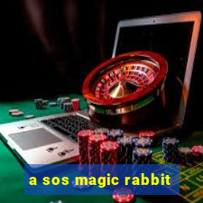 a sos magic rabbit