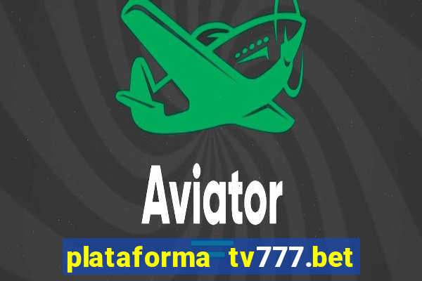 plataforma tv777.bet é confiável