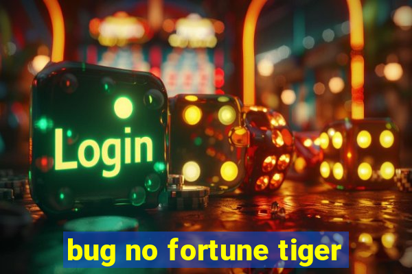 bug no fortune tiger