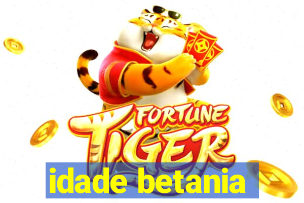 idade betania