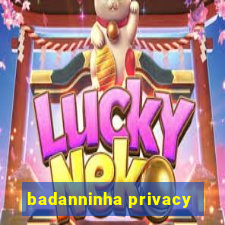 badanninha privacy