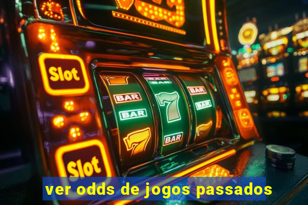 ver odds de jogos passados