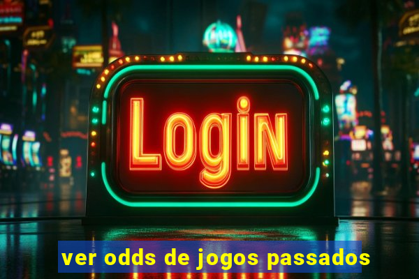 ver odds de jogos passados