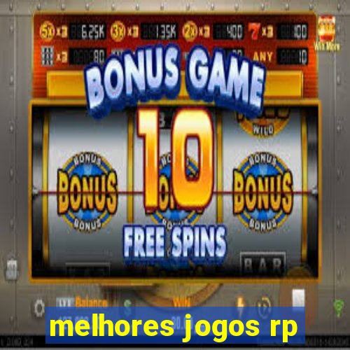 melhores jogos rp