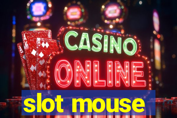 slot mouse