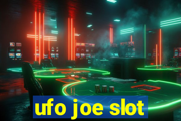 ufo joe slot